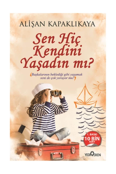 Sen Hiç Kendini Yaşadın mı? - Alişan Kapaklıkaya - Yediveren