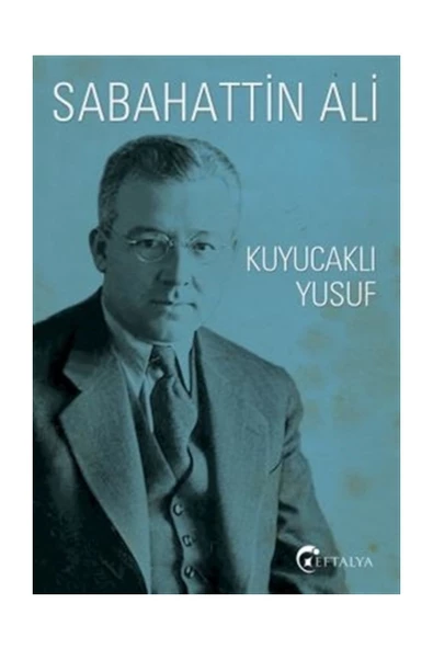 Kuyucaklı Yusuf - Sabahattin Ali - Eftalya Yayınları