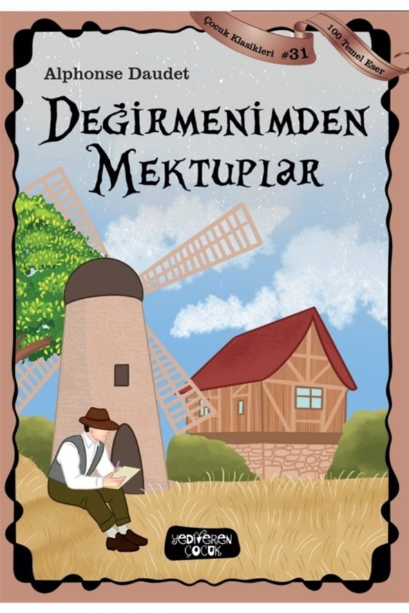 Değirmenimden Mektuplar - Çocuk Klasikleri 31 - Alphonse Daudet 9786257964845