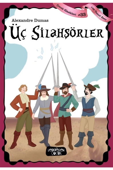 Üç Silahşörler - Çocuk Klasikleri 33 - Alexandre Dumas 9786257964869