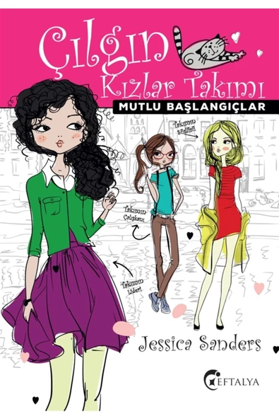 Mutlu Başlangıçlar - Çılgın Kızlar Takımı - Jessica Sanders 9786052198773