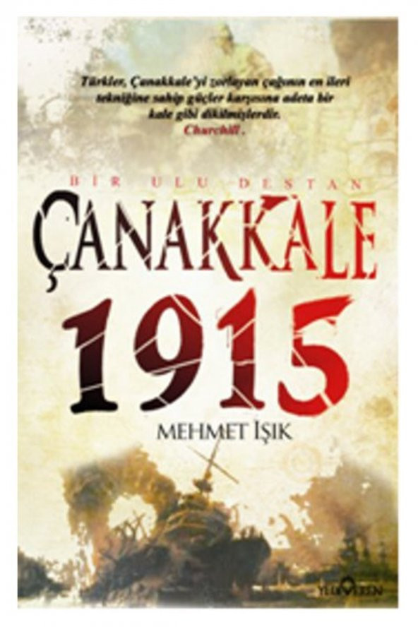 Mehmet Işık - Çanakkale 1915 Bir Ulu Destan 9786055011413 - Mehmet Işık