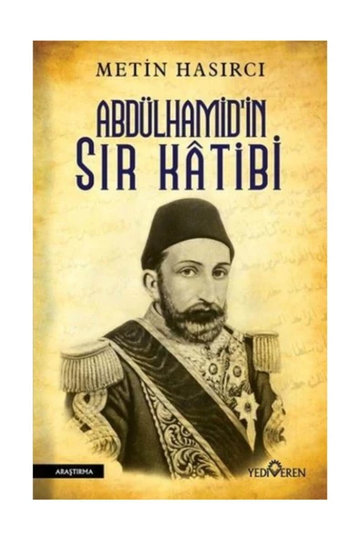 Abdülhamid in Sır Katibi Metin Hasırcı, - Metin Hasırcı