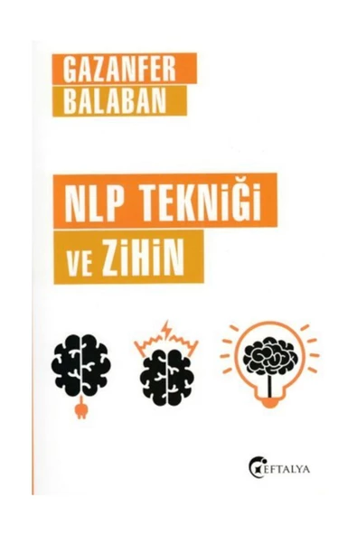 NLP Tekniği ve Zihin - Gazanfer Balaban