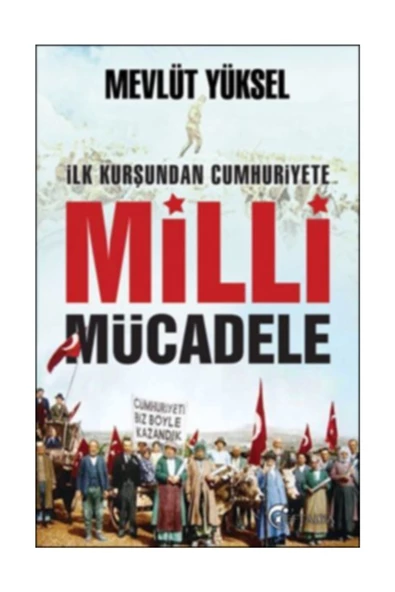 İlk Kurşundan Cumhuriyete Milli Mücadele