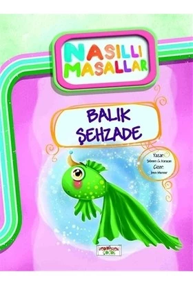 Nasıllı Masallar - Balık Şehzade (ETKİNLİKLİ)