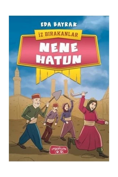Nene Hatun - İz Bırakanlar - Eda Bayrak
