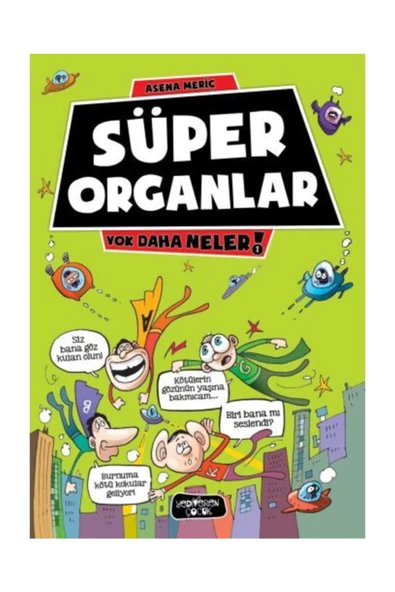 Yok Daha Neler 1 Süper Organlar