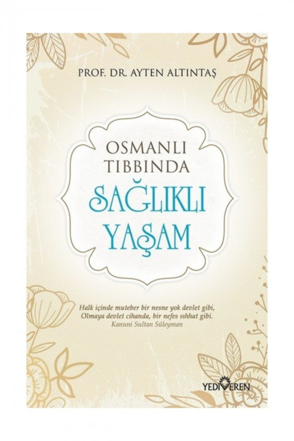 Osmanlı Tıbbında Sağlıklı Yaşam - Ayten Altıntaş