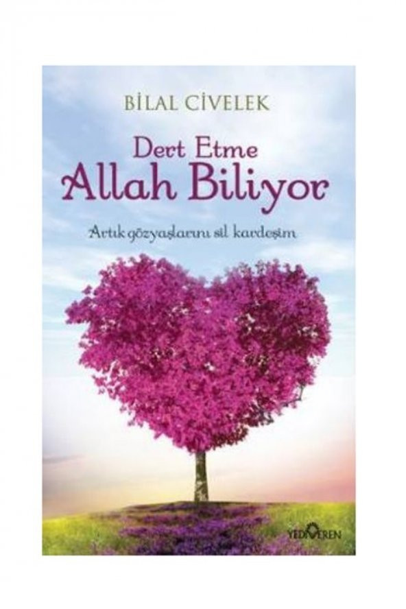 Bilal Civelek-Dert Etme Allah Biliyor 9786055011604 - Bilal Civelek
