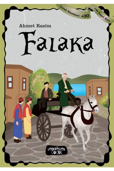 Falaka - Çocuk Klasikleri 30 - Ahmet Rasim 9786257964821