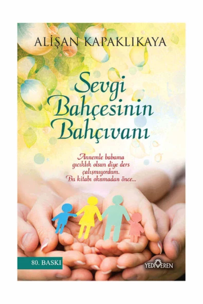 Sevgi Bahçesinin Bahçıvanı - Alişan Kapaklıkaya - Yediveren Yayınları - 2