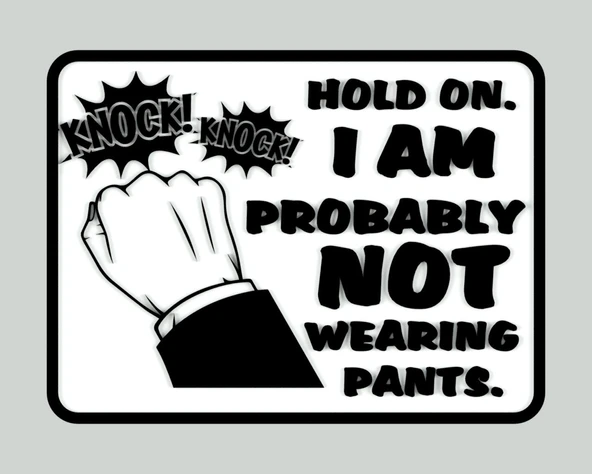 Byr BEKLEYİN, MUHTEŞEM PANTOLON GİYMİYORUM, kapı tabelası (Sadece Plastik Aparattır!!!) 3D - 2