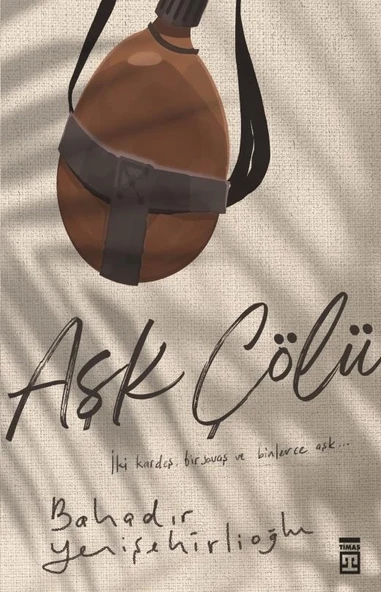 Aşk Çölü Bahadır Yenişehirlioğlu Timaş