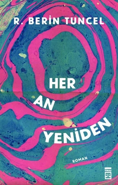 Her An Yeniden R.Berin Tuncel Timaş
