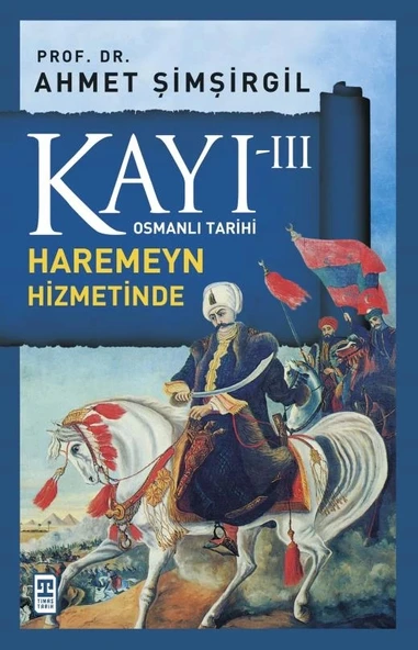 Kayı-3 Haremin Hizmetinde Ahmet Şimşirgil Timaş