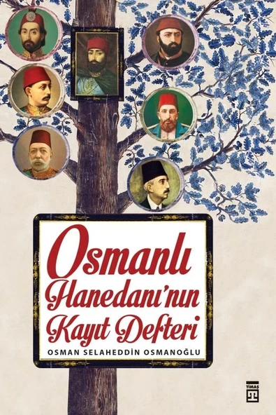 Osmanlı Hanedanının Kayıt Defteri Timaş