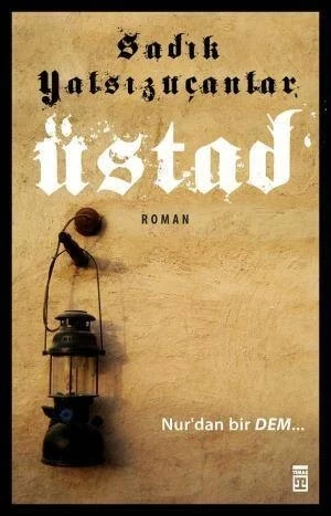 Üstad. Sadık Yalsızuçanlar Timaş