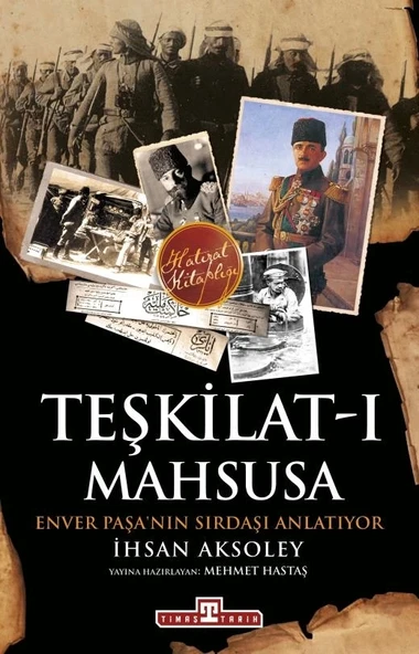 Teşkilatı Mahsusa. İhsan Aksoley Timaş