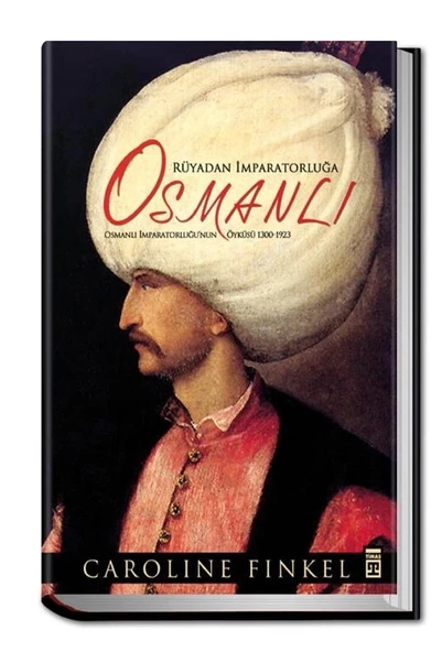 Rüyadan İmparatorluğa : Osmanlı Timaş