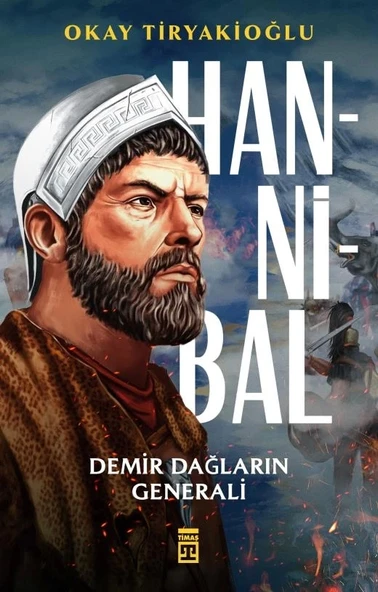 Hannibal Demir Dağların Generali Okay Tiryakioğlu Timaş