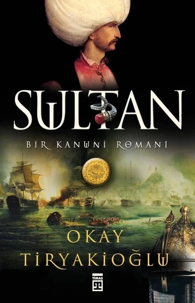 Sultan Bir Kanuni Romanı Okay Tiryakioğlu Timaş