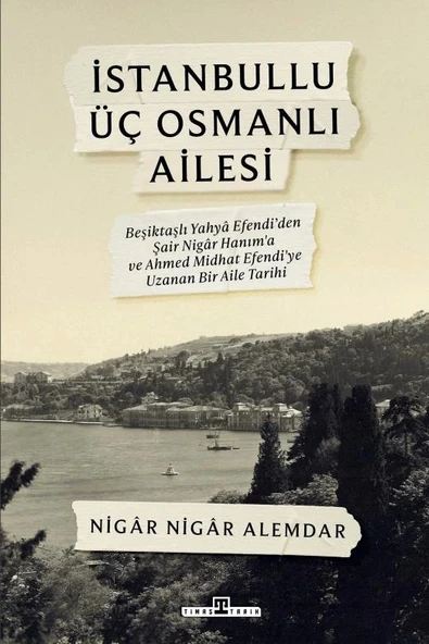 İstanbullu Üç Osmanlı Ailesi Nigar Alemdar Timaş