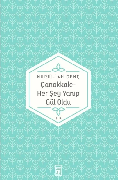 Çanakkale Her Şey Yanıp Gül Oldu - Timaş