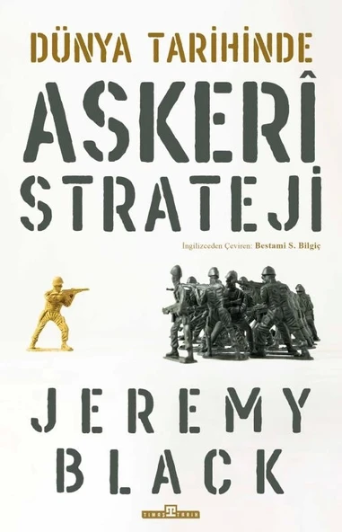 Dünya Tarihinde Askeri Strateji Jeremy Black Timaş