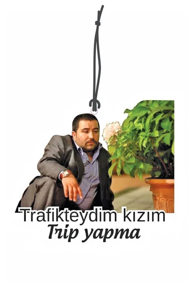 ByMeyla Trafikteyim kızım Trip Yapma Tasarımlı Dekoratif Oto Kokusu ve Oto Aksesuarı