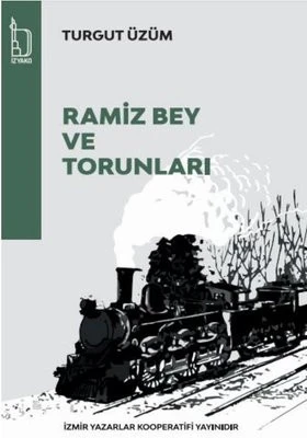 Ramiz Bey ve Torunları - Turgut Üzüm - İZYAKO Yayınları