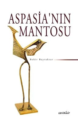 Aspasia'nın Mantosu - Bekir Bayraktar