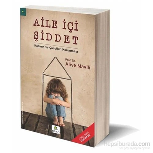 Aile İçi Şiddet - Kadının Ve Çocuğun Korunması-Aliye Mavili