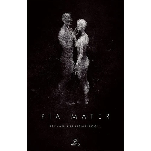 Pia Mater - Serkan Karaismailoğlu