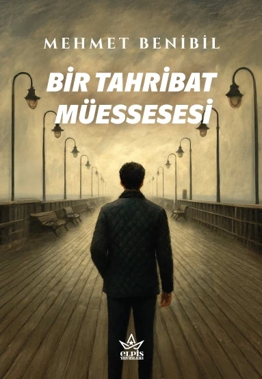 Bir Tahribat Müessesesi- Mehmet Benibil- Elpis Yayınları ürün görseli