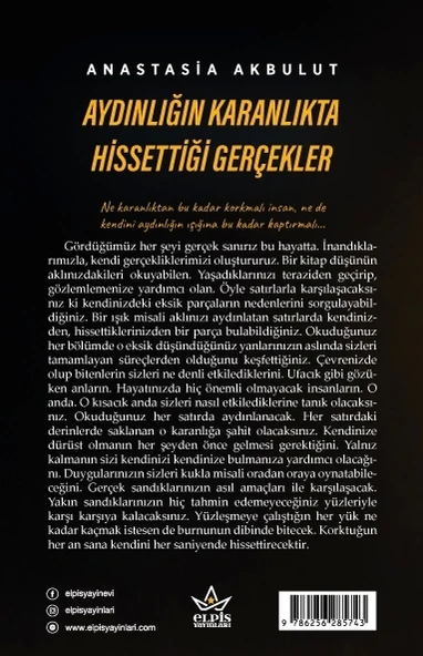 Aydınlığın Karanlıkta Hissettiği Gerçekler - Anastasia Akbulut - Elpis Yayınları - - Resim 2