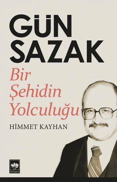 Gün Sazak - Bir Şehidin Yolculuğu