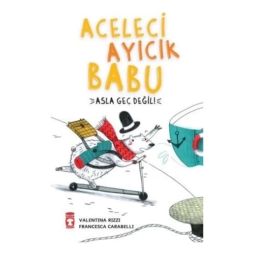 Aceleci Ayıcık Babu Asla Geç Değil Timaş Çocuk
