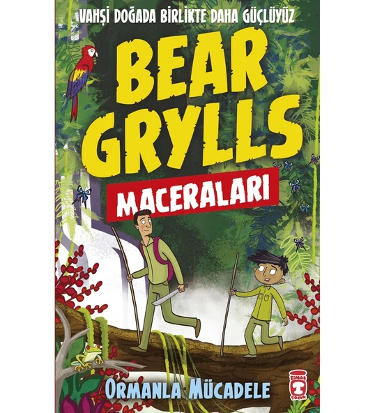 Bear Grylls Maceraları Ormanla Mücadele Timaş Çocuk