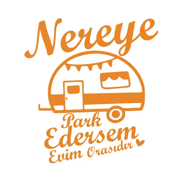 Nereye Park Edersem Evim Orasıdır Karavan Sticker 17x17 Cm Turuncu