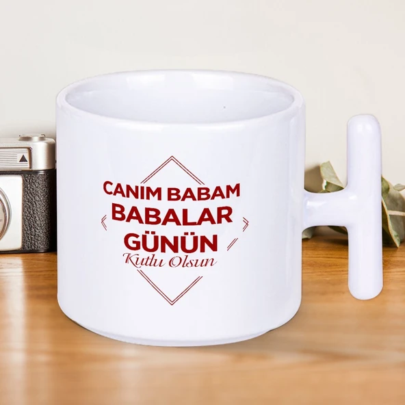 Canım Babam Babalar Günün Kutlu Olsun Yazılı Hediyelik T Kupa Bardak-1