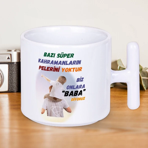 Babanıza Her Sabah Kahraman Olduğunu Hatırlatın! Babalar Gününe Özel Hediyelik T Kupa