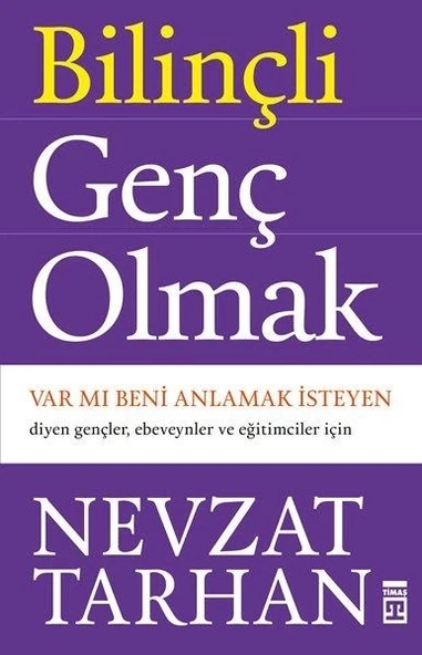 Bilinçli Genç Olmak. Nevzat Tarhan-Timaş