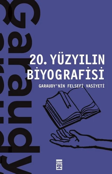 20.Yüzyılın Biyografisi Garaudynin Felsefi Vaziyeti Timaş