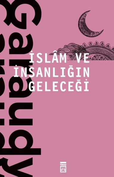 İslam Ve İnsanlığın Geleceği R. Garaudy Timaş