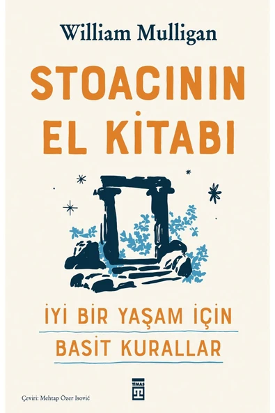 Stoacının El Kitabı İyi Bir Yaşam İçin Basit Kurallar William Mulligan Timaş