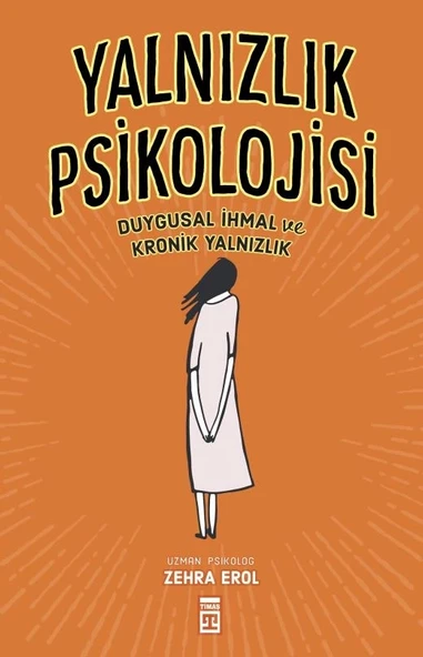 Yalnızlık Psikolojisi Zehra Erol Timaş