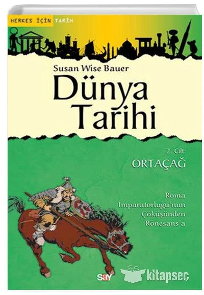 Dünya Tarihi 2. Cilt Ortaçağ Susan Wise Bauer Say Yayınları