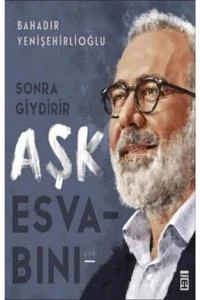 Sonra Giydirir Aşk Esvabını - 1