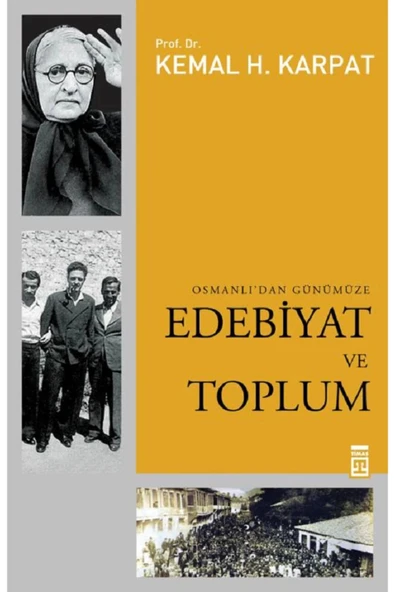Osmanlıdan Günümüze Edebiyat Ve Toplum - Kemal Karpat Timaş